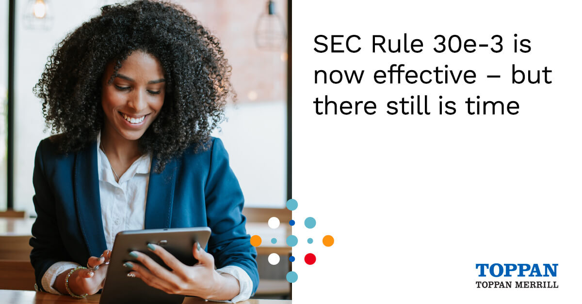 SEC Rule 30e-3 is now effective