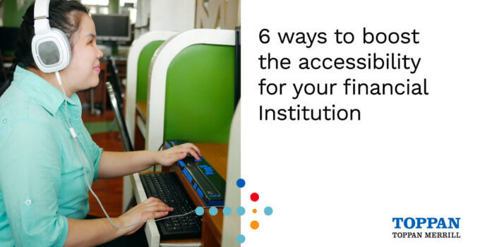 6 ways to boost the accessibility for your financial institution