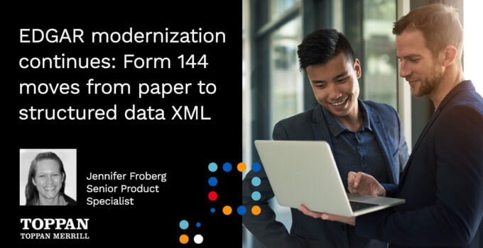 EDGAR modernization continues: Form 144 moves from paper to structured data XML