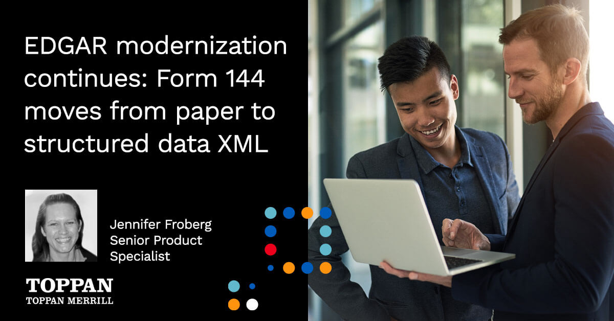 EDGAR modernization continues: Form 144 moves from paper to structured data XML