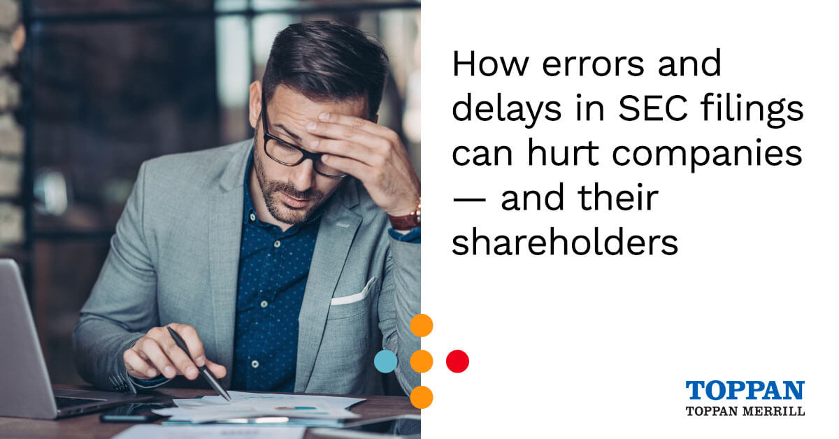 How errors and delays in SEC filings can hurt companies - and their shareholders