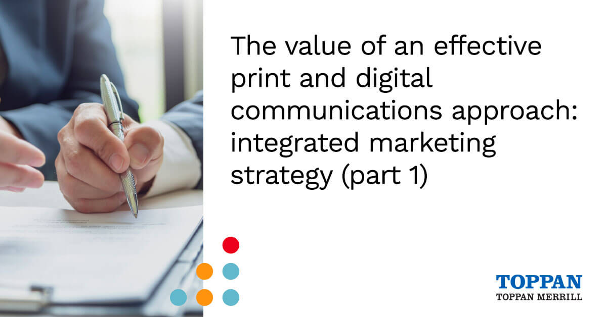 The value of an effective print and digital communications approach - part 1