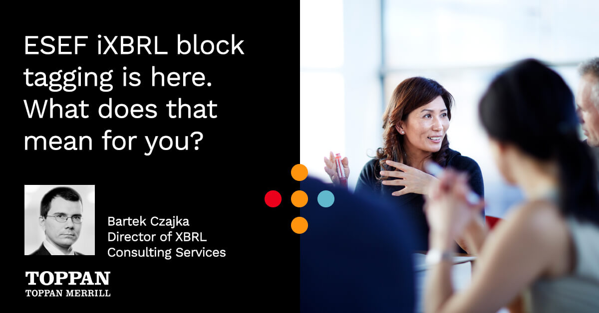 ESEF iXBRL block tagging is here. What does that mean for you?
