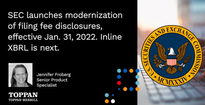 SEC launches modernization of filing fee disclosures, effective Jan. 31, 2022. Inline XBRL is next.