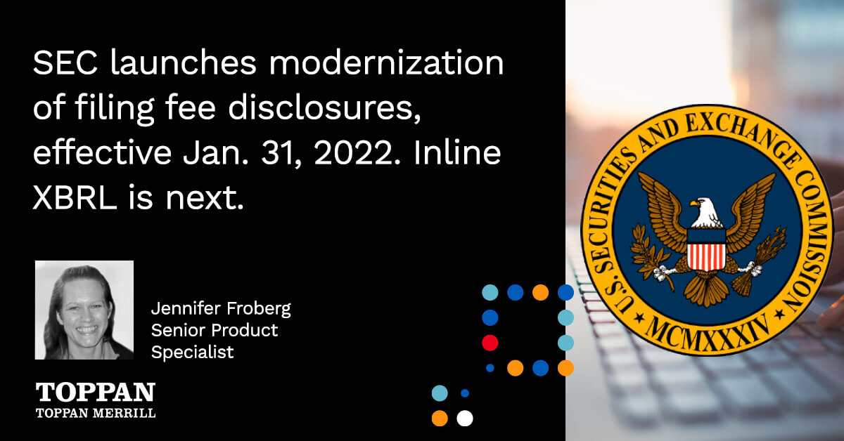 SEC launches modernization of filing fee disclosures, effective Jan. 31, 2022. Inline XBRL is next.