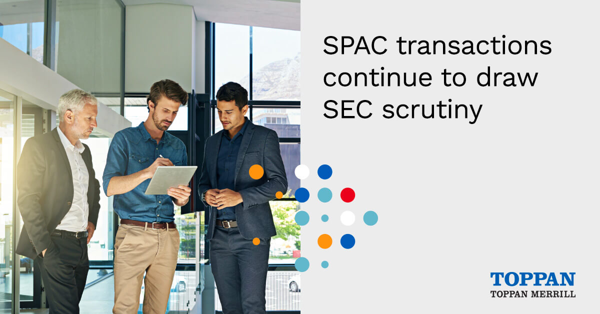 SPAC transactions continue to draw SEC scrutiny