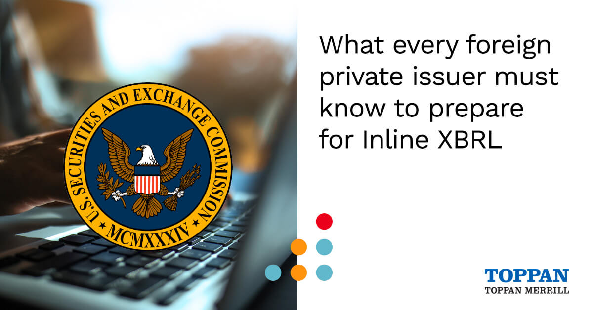 What every foreign private issuer must know to prepare for Inline XBRL