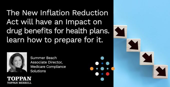 The New Inflation Reduction Act will have an Impact on drug benefits for health plans. Learn how to prepare for it.