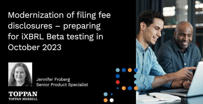 Modernization of Filing Fee Disclosures – Preparing for iXBRL Beta Testing in October 2023