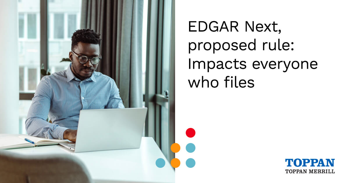 EDGAR Next, proposed rule: Impacts everyone who files