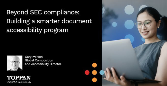 Beyond SEC compliance: Building a smarter document accessibility program