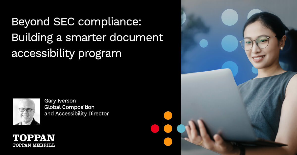 Beyond SEC compliance: Building a smarter document accessibility program