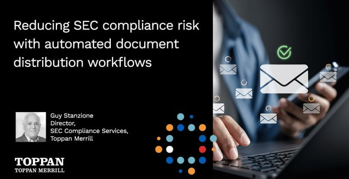 Reducing SEC compliance risk with automated document distribution workflows