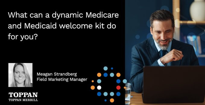 What can a dynamic Medicare and Medicaid Welcome Kit do for you?