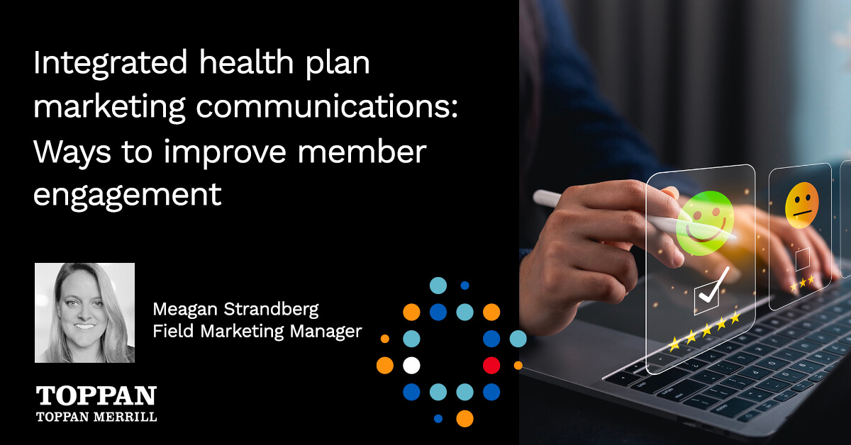 Integrated health plan marketing communications: Ways to improve member engagement